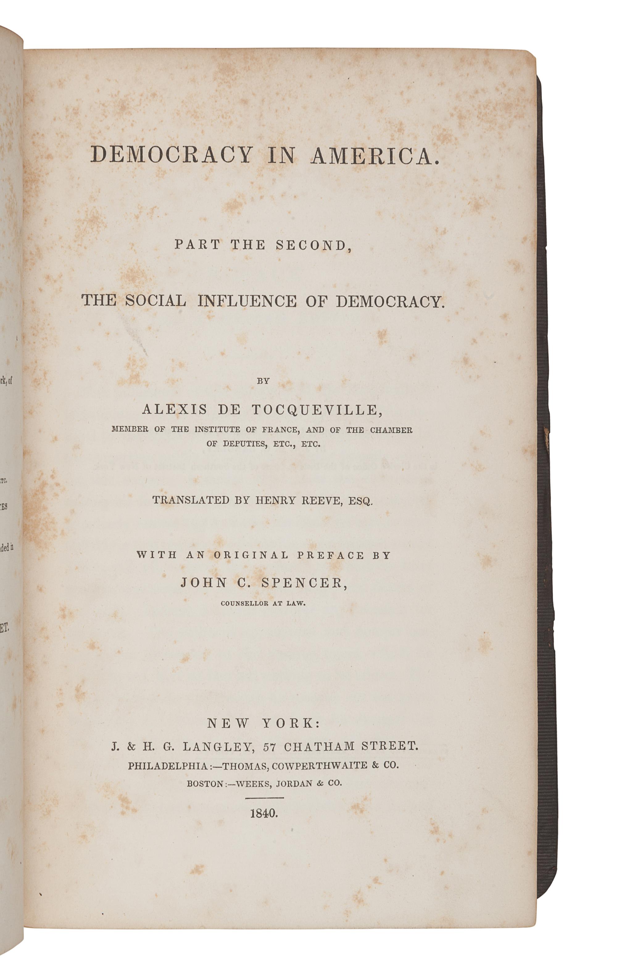 TOCQUEVILLE, Alexis de (1805-1859). Democracy in America . New York: Adlard and Saunders, George Dearborn & Co., 1838; J. & H. G. Langley, 1840.