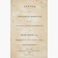 [Americana] Hamilton, Alexander Letter From Alexander Hamilton, Concerning the Public Conduct and Character of John Adams, Esq. President of the United States