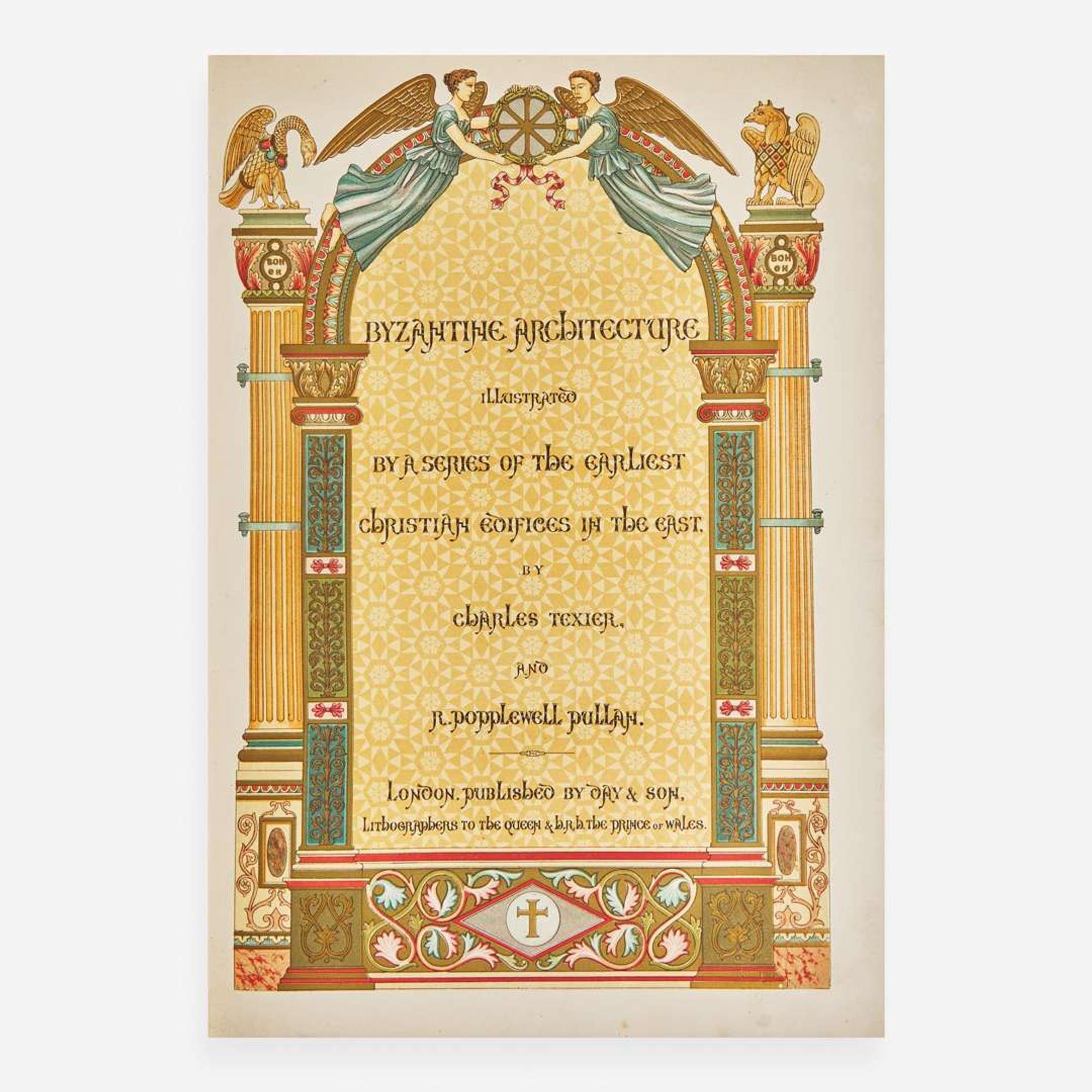 [Travel & Exploration] Texier, Charles, and R. Popplewell Pullan Byzantine Architecture; Illustrated by Examples of Edifices Erected in the East During the Earliest Ages of Christianity. With Historical & Archaeological Descriptions