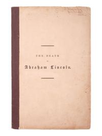 [LINCOLN, Abraham]. SWEETSER, Seth. A Commemorative Discourse on the Death of Abraham Lincoln . 1865.