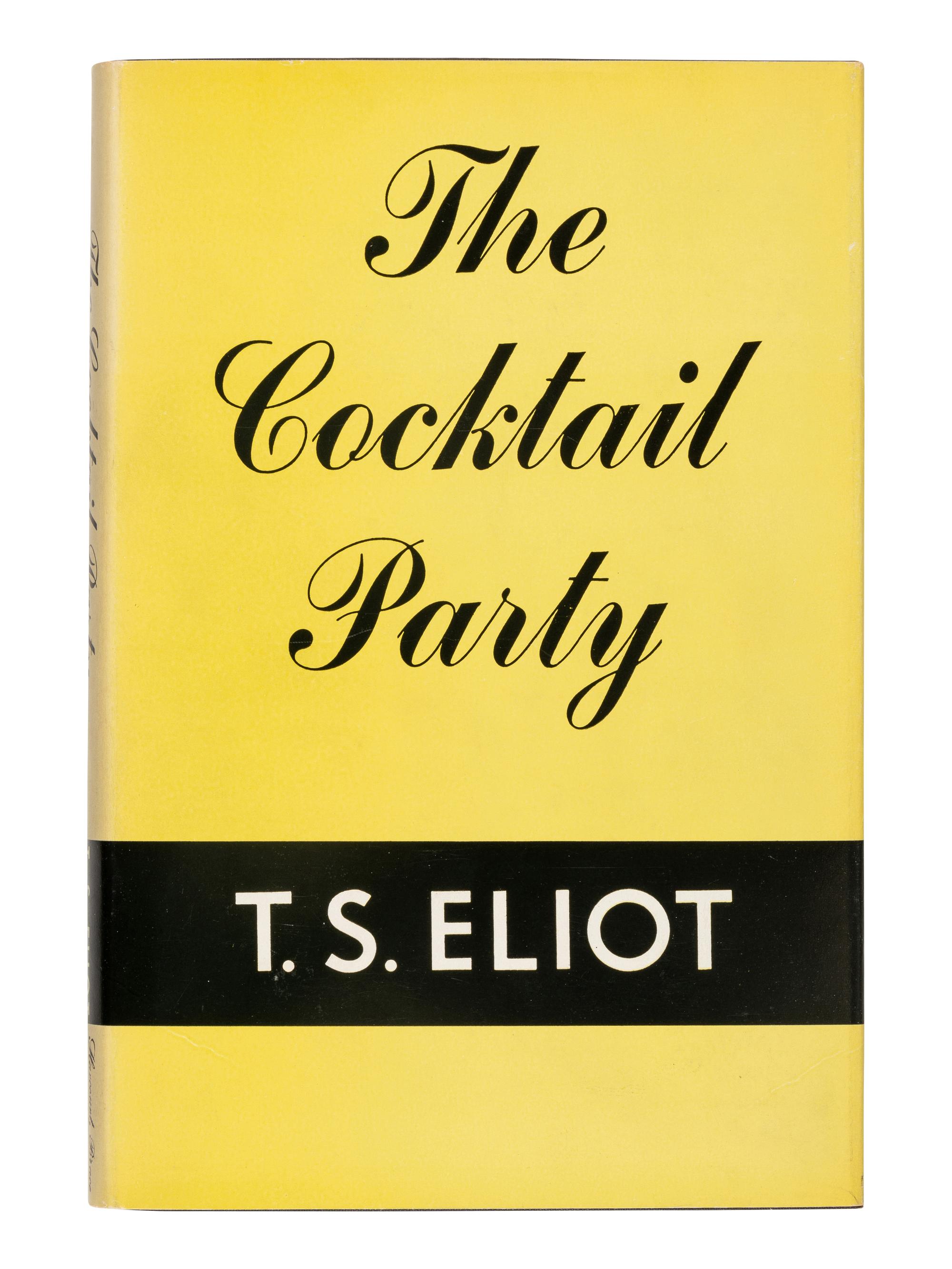 ELIOT, T.S. (1888-1965). The Cocktail Party . New York: Harcourt, Brace and Company, 1950.