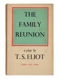 ELIOT, T.S. (1888-1945). The Family Reunion. London: Faber & Faber Limited, 1939.