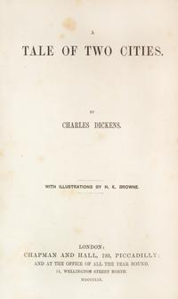 DICKENS, CHARLES. A Tale of Two Cities. London, 1859. First edition in book form, first issue.