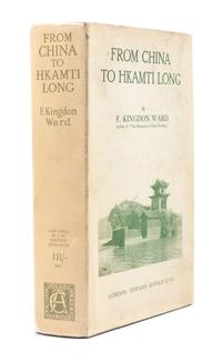 KINGDON-WARD, Frank. (1885-1958). From China to Hkamti Long. London: Edward Arnold, 1924.