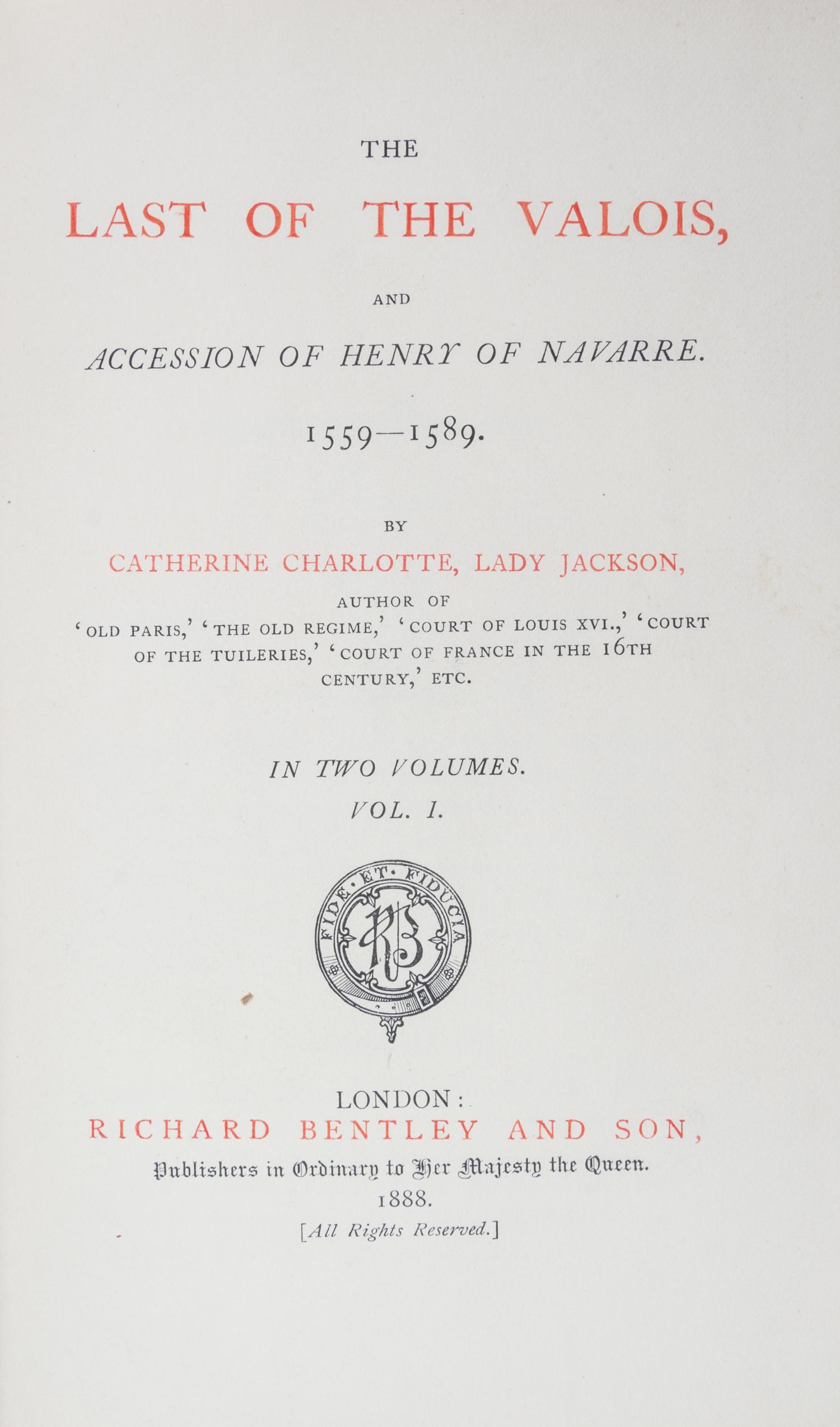 (BAYNTUN, COSWAY-STYLE) JACKSON, CATHERINE CHARLOTTE, LADY. The Last of the Valois. London, 1888. 2 vols., w/ painted porcelain portrai