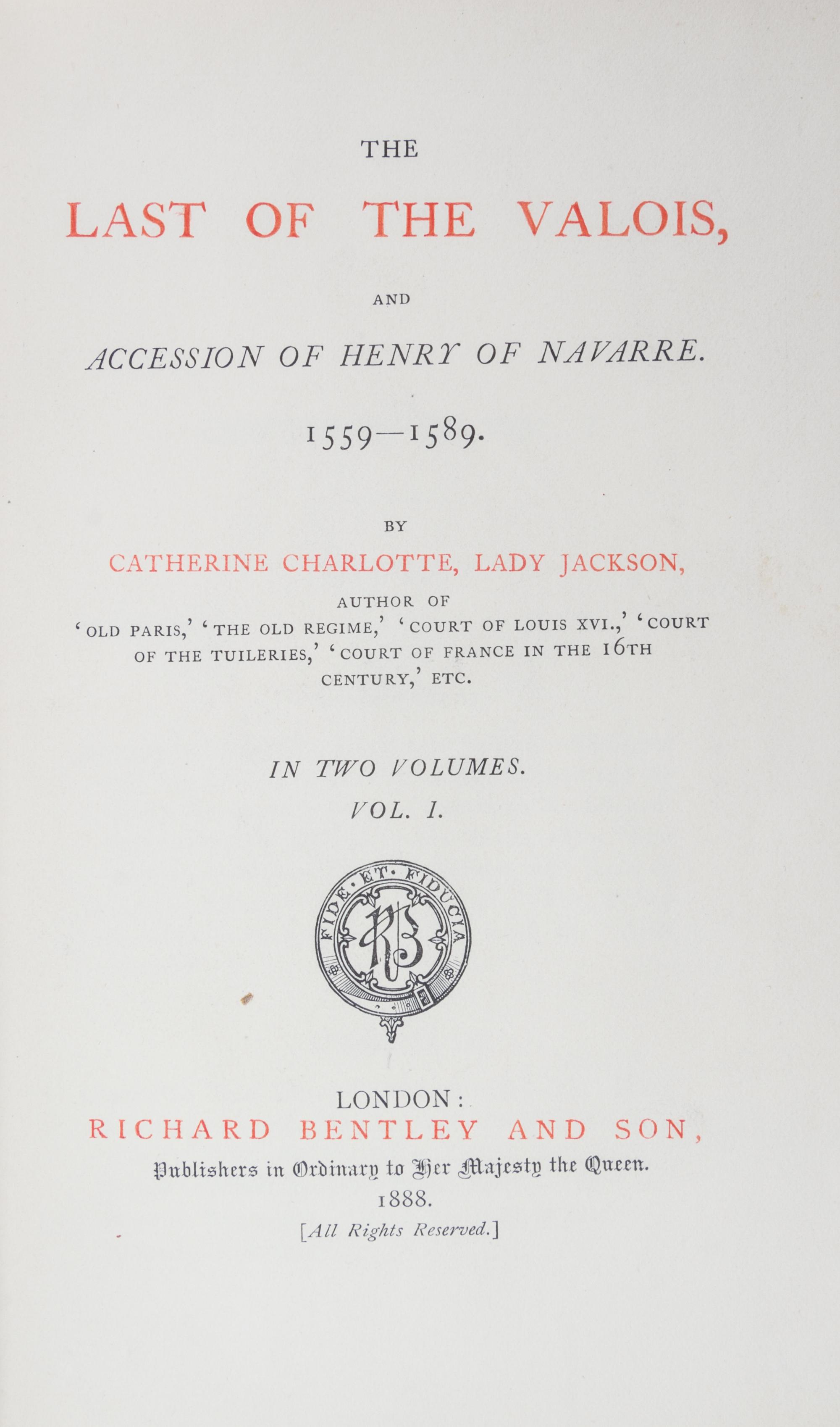 (BAYNTUN, COSWAY-STYLE) JACKSON, CATHERINE CHARLOTTE, LADY. The Last of the Valois. London, 1888. 2 vols., w/ painted porcelain portrai