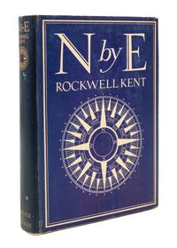 KENT, ROCKWELL. N by E. New York, 1930. First trade edition.