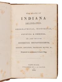 [INDIANA]. COLTON, Joseph H. (1800-1893). The State of Indiana Delineated. New York: J.H. Colton, 1838.