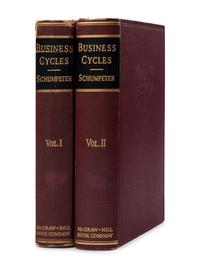 SCHUMPETER, Joseph Alois (1883-1959). Business Cycles a Theoretical, Historical, and Statistical Analysis of the Capitalist Process . New York and London: McGraw Hill Book Company, Inc., 1939.