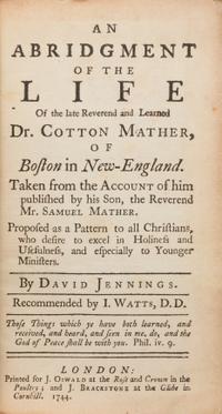 [Americana] Jennings, David. An Abridgement of the Life of the Late Reverend and Learned Dr. Cotton Mather of Boston in New England