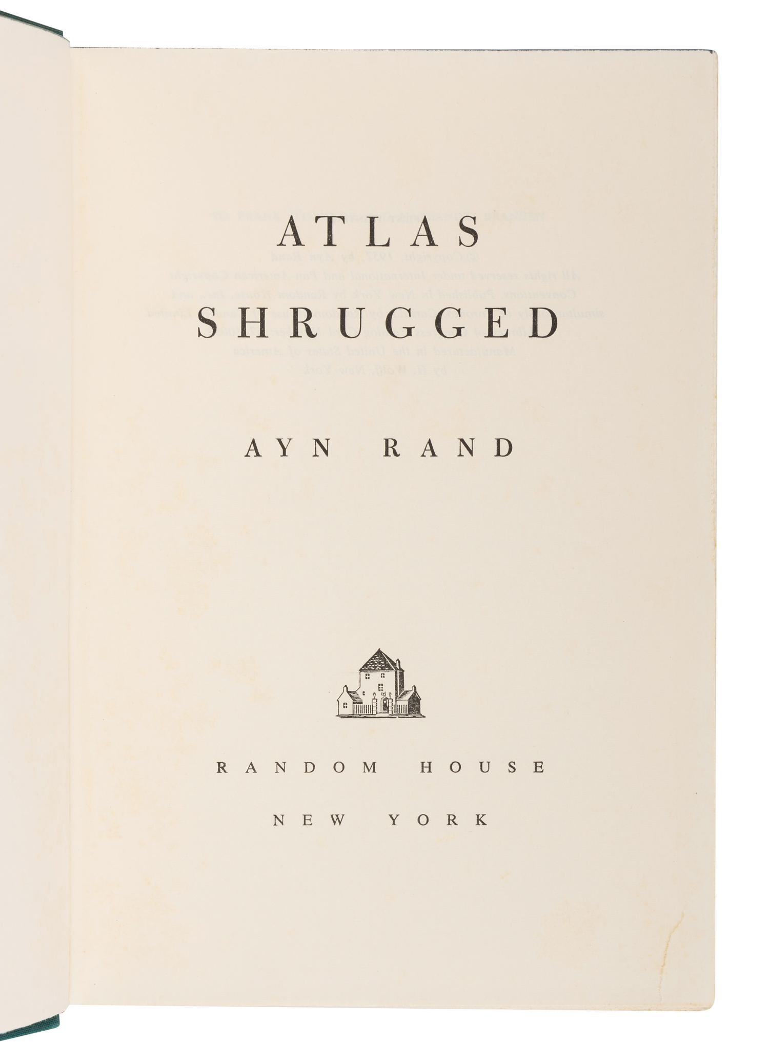 RAND, Ayn (1905-1982). Atlas Shrugged . New York: Random House, 1957.
