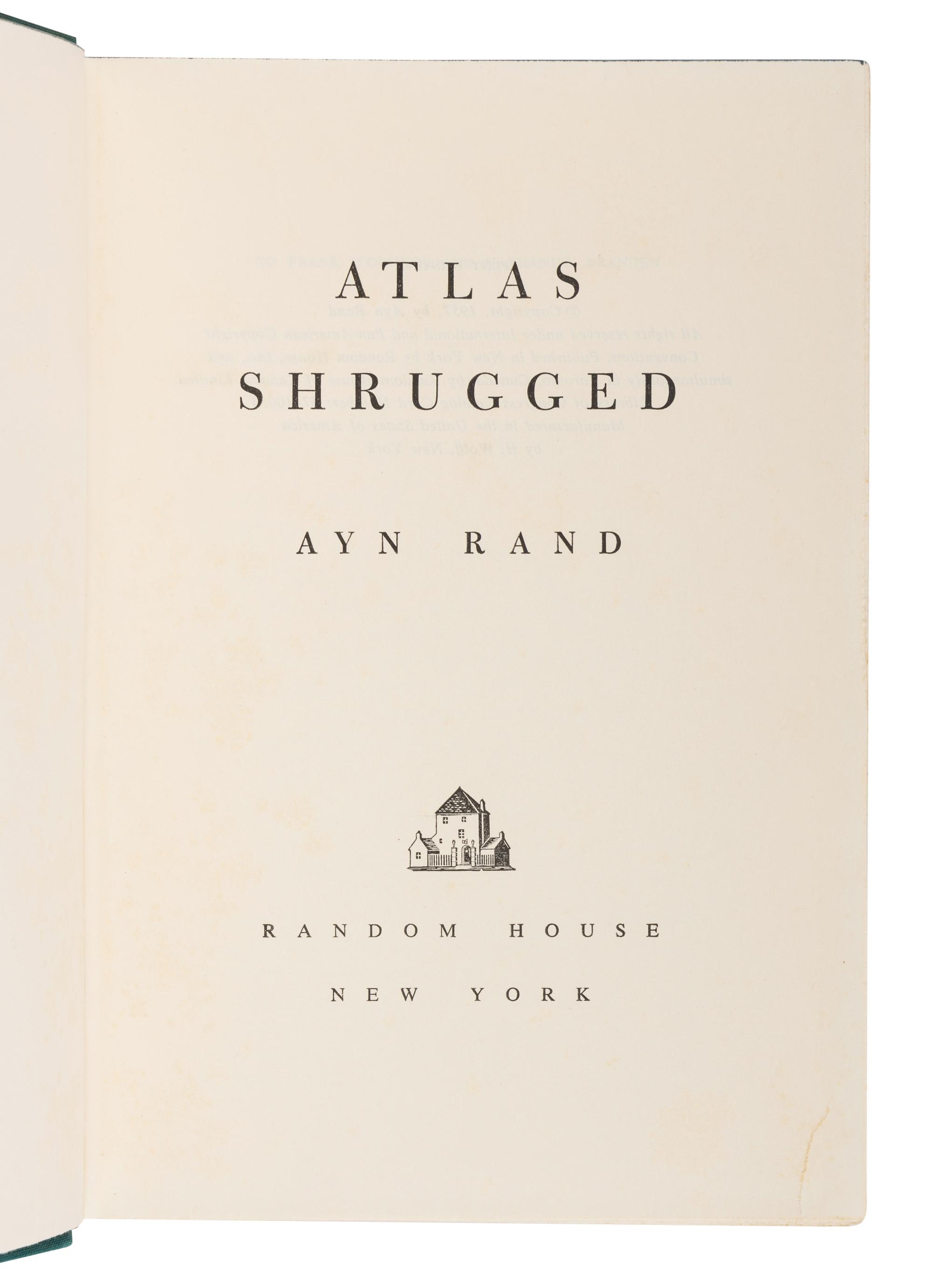 RAND, Ayn (1905-1982). Atlas Shrugged . New York: Random House, 1957.
