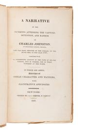 [JOHNSTON, Charles (b. 1768)]. A Narrative of the Incidents Attending the Capture, Detention, and Ransom of Charles Johnston... Who was made Prisoner by the Indians, on the River Ohio, in the Year 1790... To which are Added Sketches of Indian Character and Manners, with Illustrative Anecdotes . New York: Printed by J. & J. Harper, 1827.