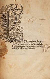 [Early Printing] [Monstrelet, Enguerrand de]. Chronicles of Enguerrand de Monstrelet