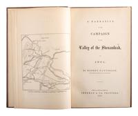 [CIVIL WAR]. PATTERSON, Robert (1792-1881). A Narrative of the Campaign in the Valley of the Shenandoah in 1861. Philadelphia: Sherman & Co., 1865.