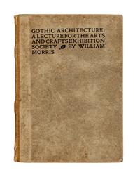 MORRIS, William (1834-1896). Gothic Architecture: A Lecture for the Arts and Crafts Exhibition Society. 1893. London: Kelmscott Press, 1893.