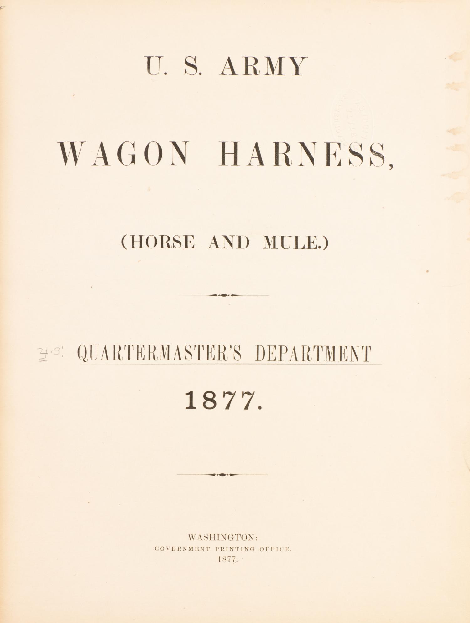 (US ARMY) U.S. Army Wagon Harness, (Horse and Mule.) Washington, 1877. With 30 plates.