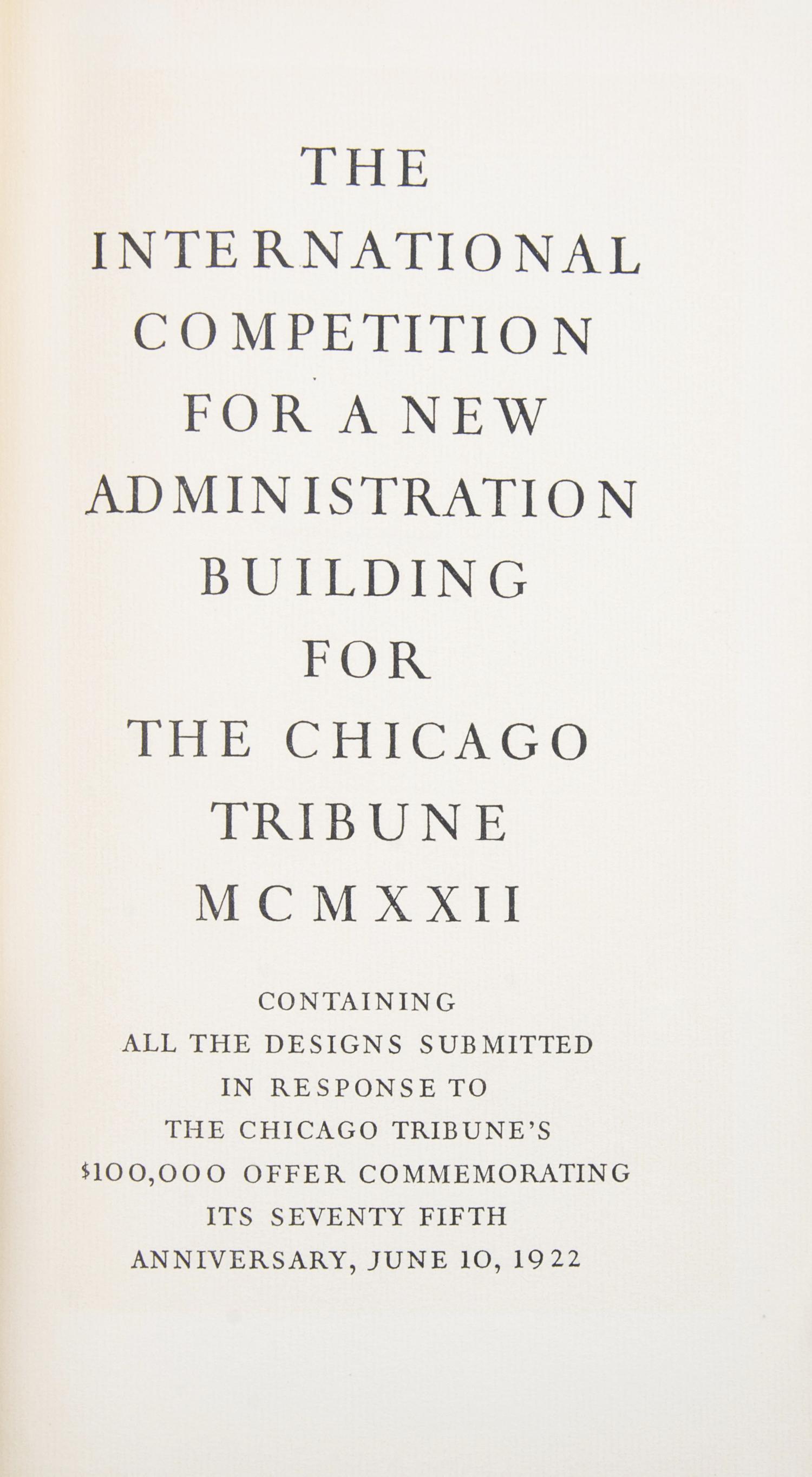 (CHICAGO) "TRIBUNE TOWER DESIGN COMPETITION" The International Competition for a New Administration Building... Chicago, 1923. First ed