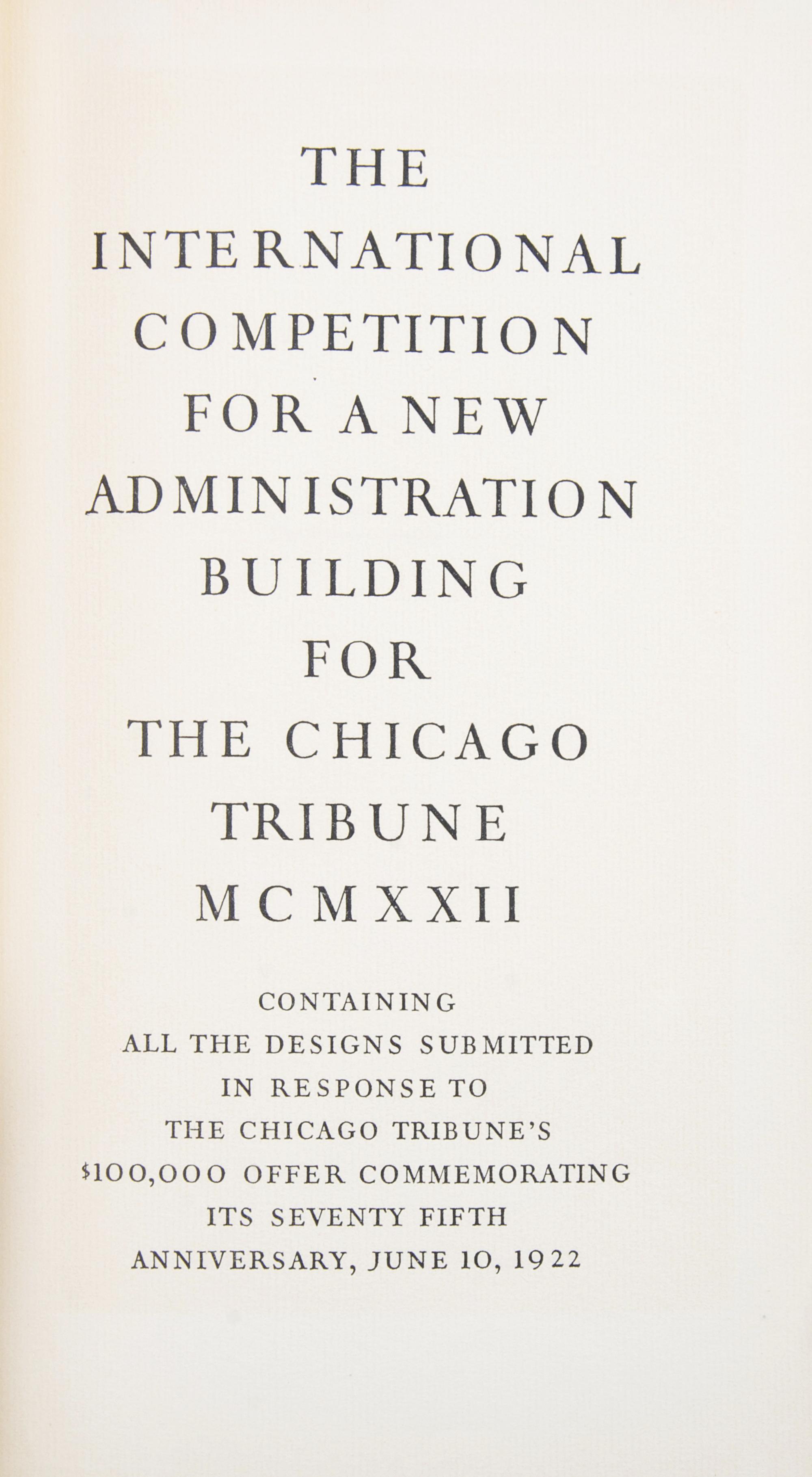 (CHICAGO) "TRIBUNE TOWER DESIGN COMPETITION" The International Competition for a New Administration Building... Chicago, 1923. First ed