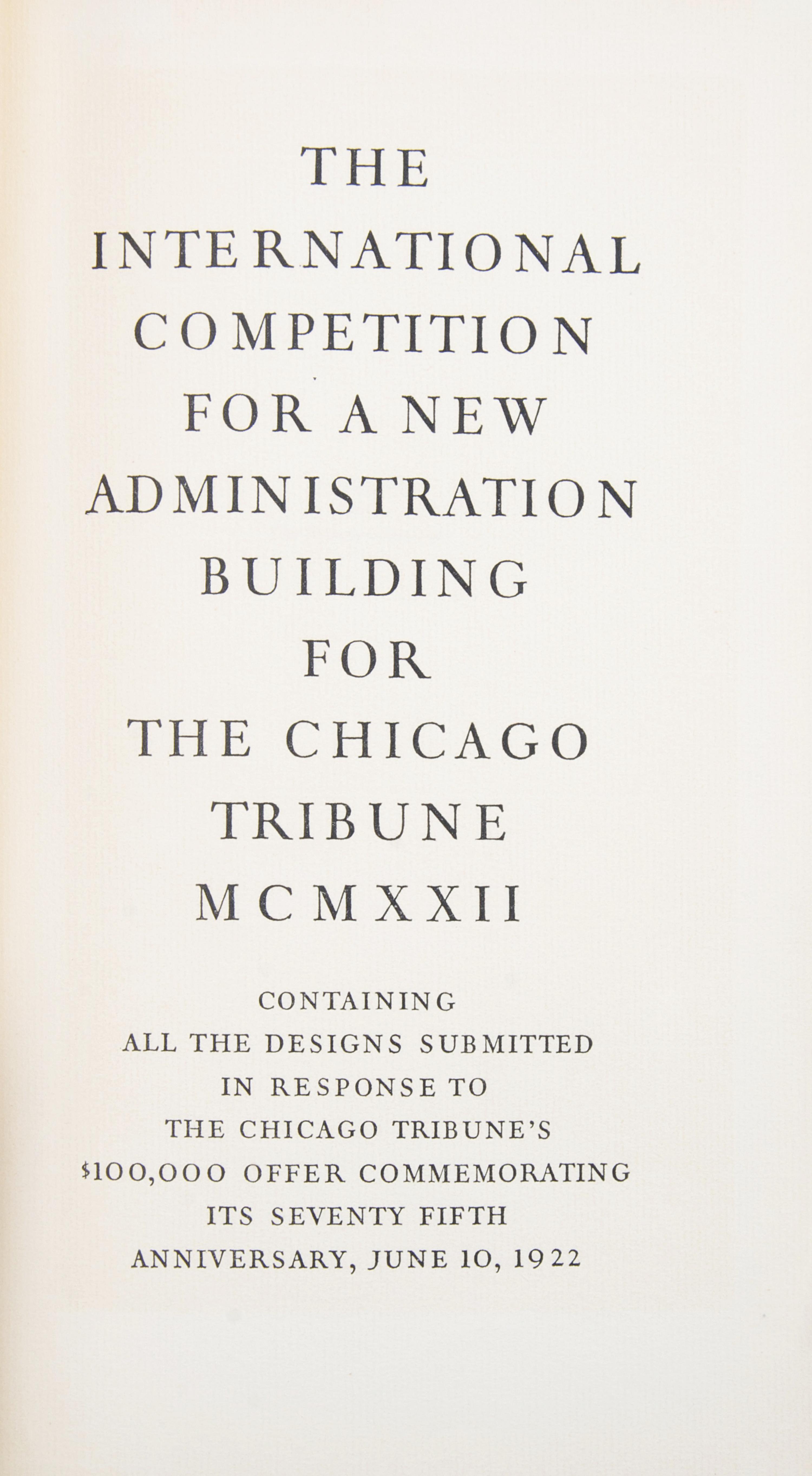 (CHICAGO) "TRIBUNE TOWER DESIGN COMPETITION" The International Competition for a New Administration Building... Chicago, 1923. First ed