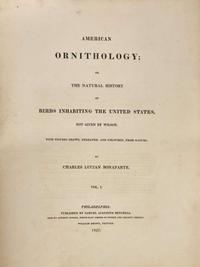 [Natural History] Bonaparte, Charles Lucian, and John James Audubon, et al.: American Ornithology; or, The Natural History of Birds Inhabiting the United States...
