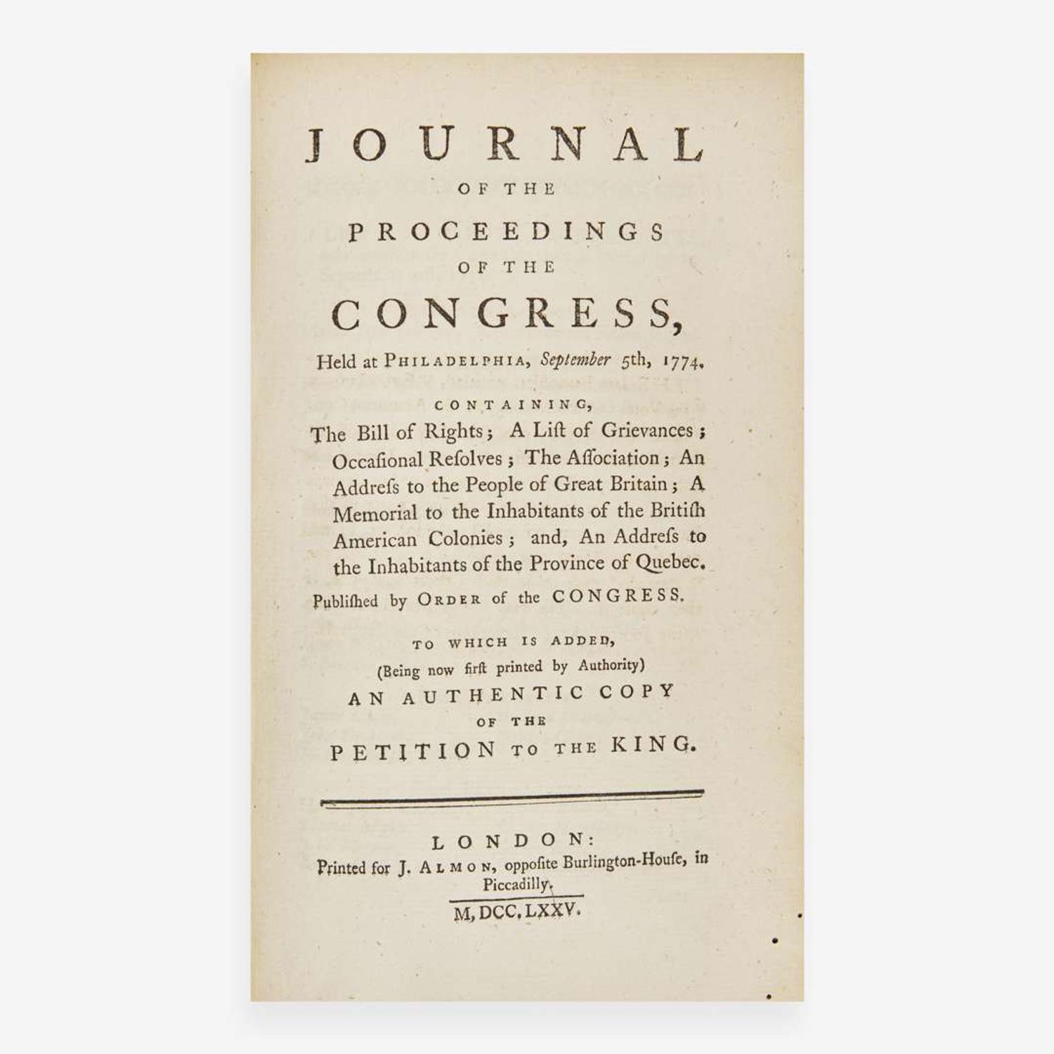 [Americana] Journal of the Proceedings of the Congress, Held at Philadelphia, September 5th, 1774. Containing, The Bill of Rights; A List of Grievances; Occasional Resolves; The Association…