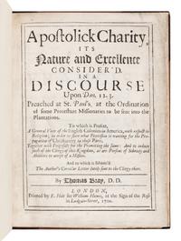BRAY, Thomas (1658-1730). Apostolick charity, its nature and excellence consider’d. In a discourse upon Dan. 12. 3. preached at St. Paul’s, at the ordination of some Protestant missionaries to be sent into the plantations . London: E. Holt for William Hawes, 1700.