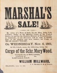 [CIVIL WAR] -- [BLOCKADE]. Marshal's Sale!... Cargo of the Schr. Mary Wood. Philadelphia, PA: N.p., 21 October 1861.