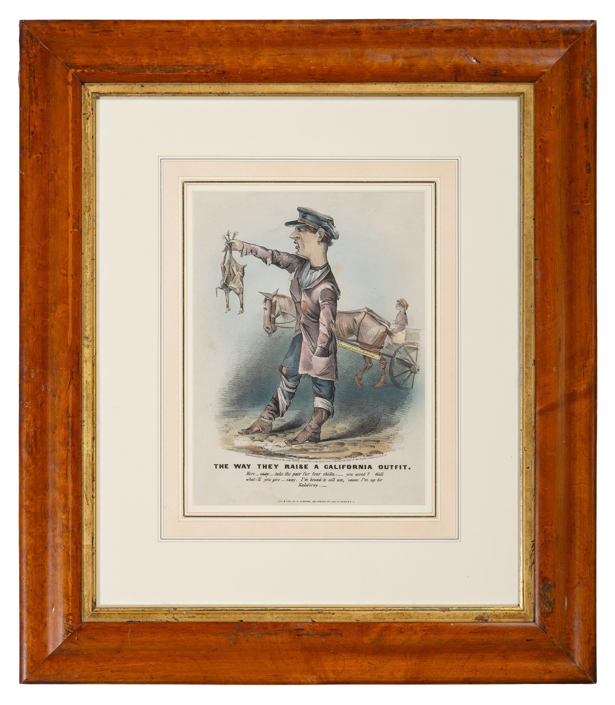 [GOLD RUSH]. The Way They Raise a California Outfit . New York: N. Currier, 1849.