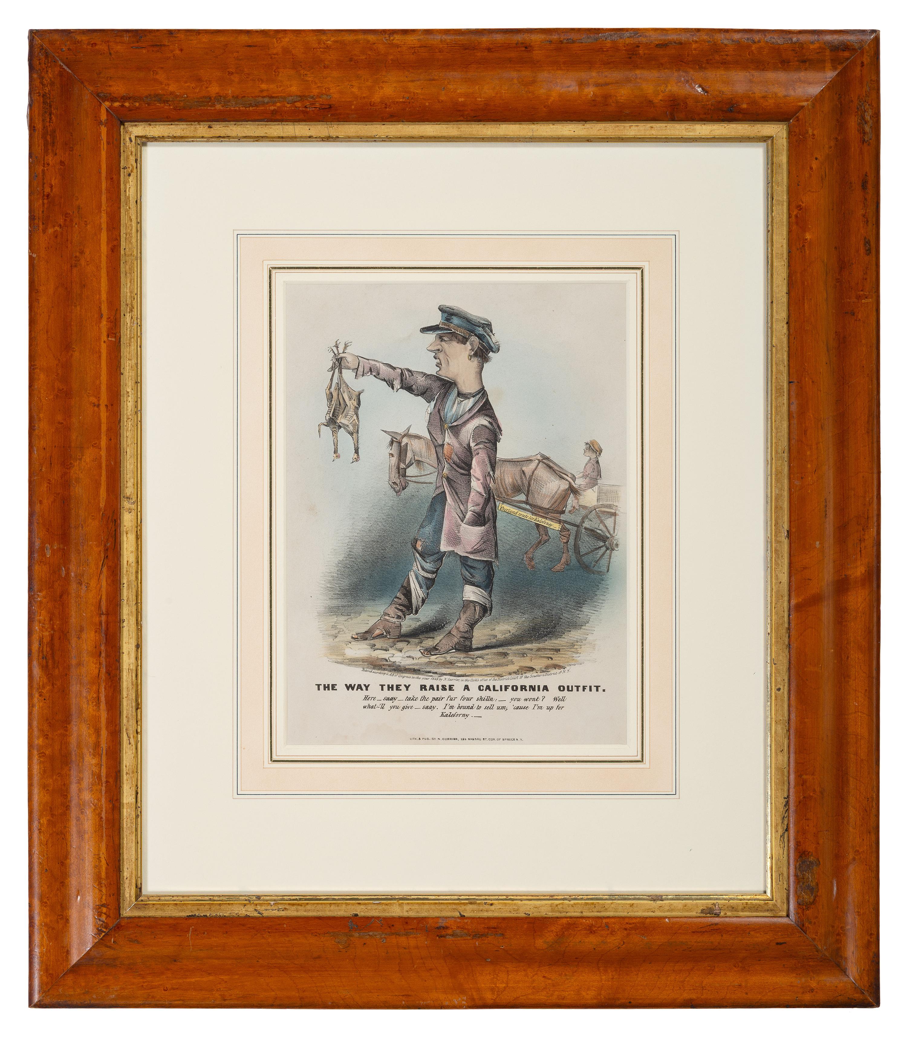 [GOLD RUSH]. The Way They Raise a California Outfit . New York: N. Currier, 1849.