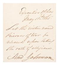 JOHNSON, Andrew (1808-1875). Autograph note signed ("And. Johnson") granting the release of a prisoner of war. Executive Office, [Washington, DC], 11 May 1865.