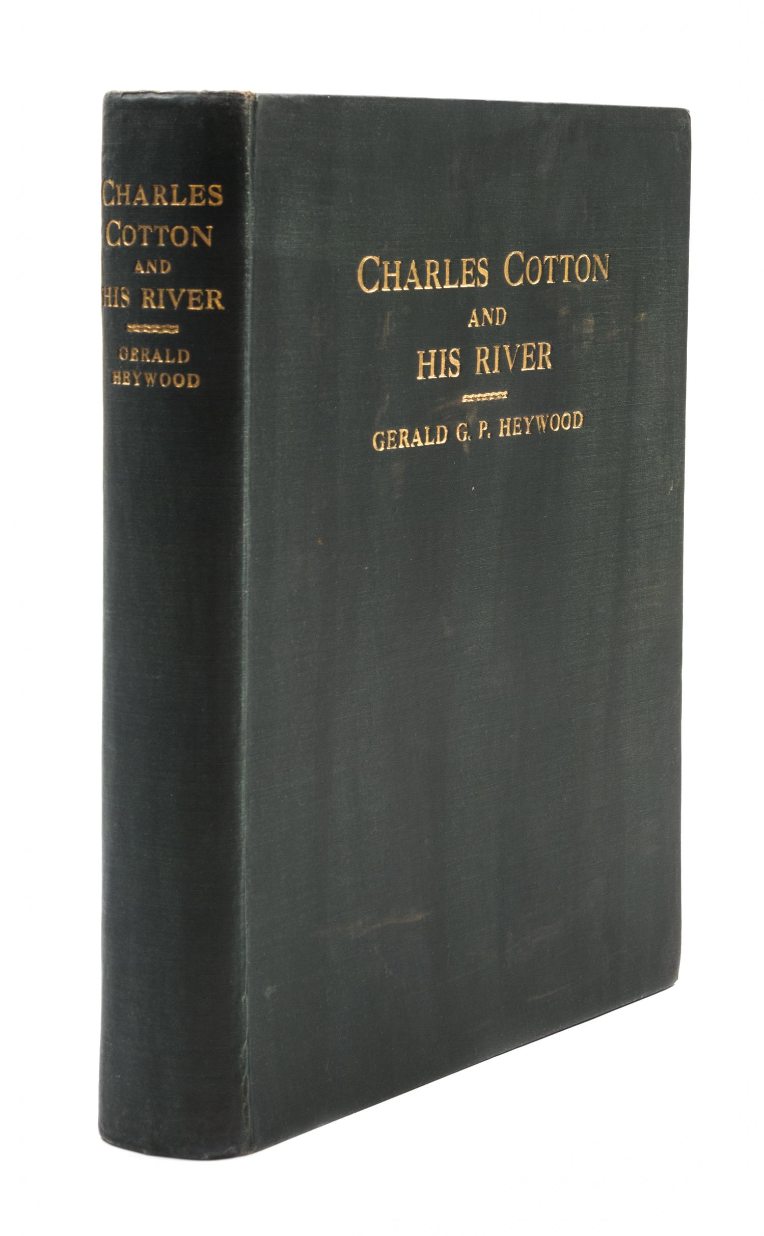 (DERRYDALE PRESS) HEYWOOD, GERALD. Charles Cotton and His River. Manchester, 1928. First ed., limited to 50 Derrydale copies.