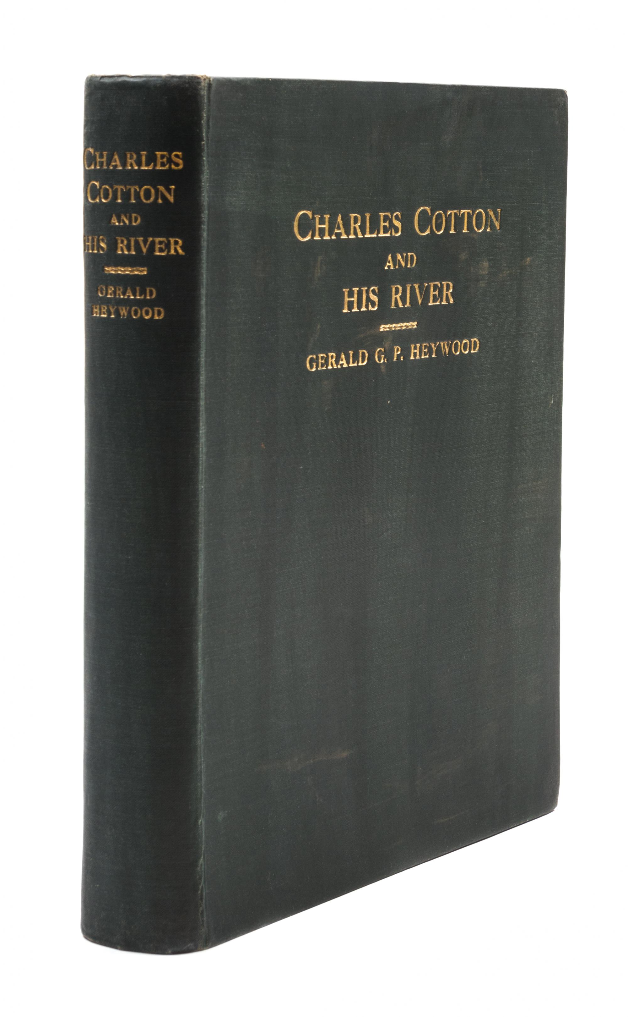 (DERRYDALE PRESS) HEYWOOD, GERALD. Charles Cotton and His River. Manchester, 1928. First ed., limited to 50 Derrydale copies.