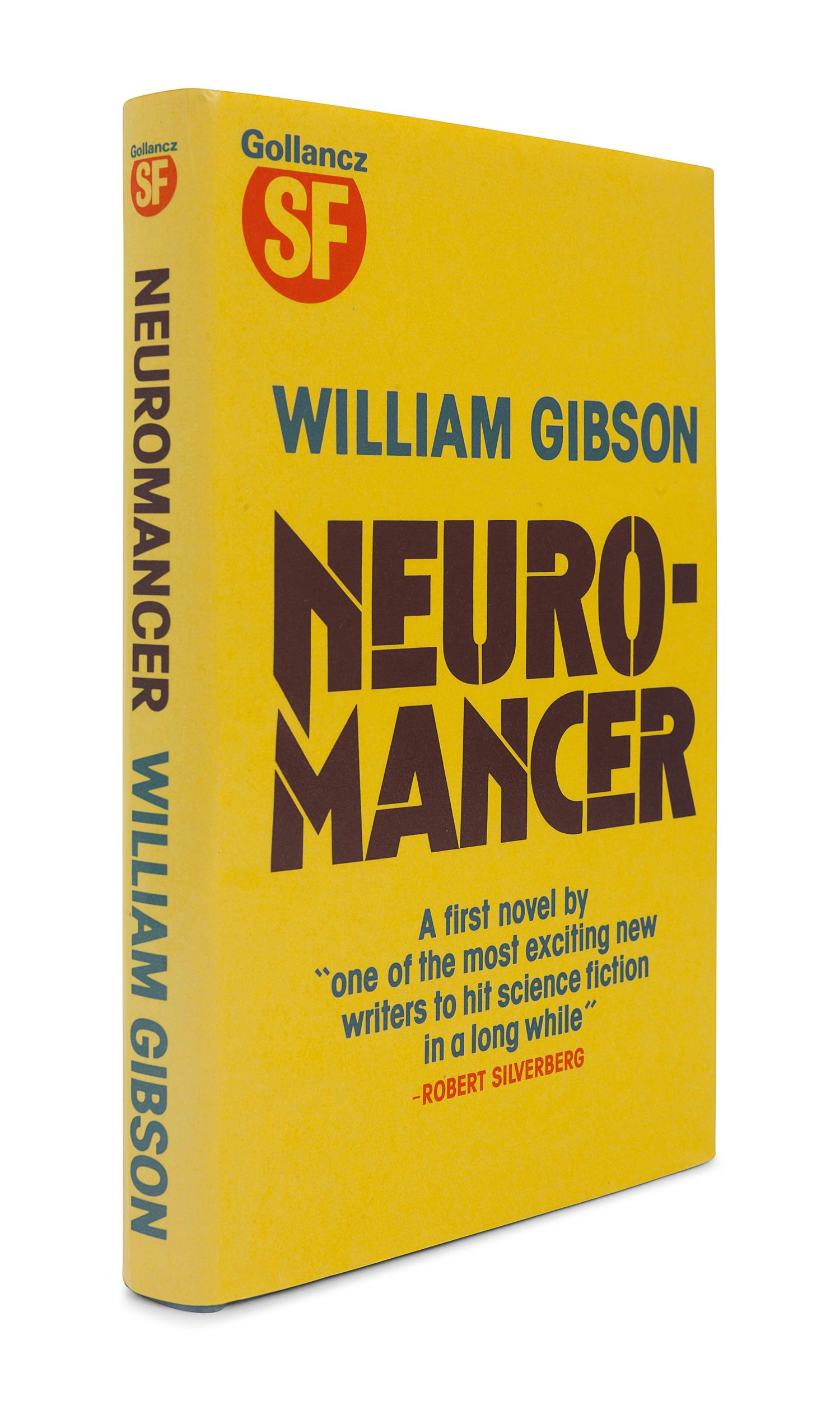 GIBSON, William (b. 1972). Neuromancer . London: Victor Gollancz Ltd., 1984.