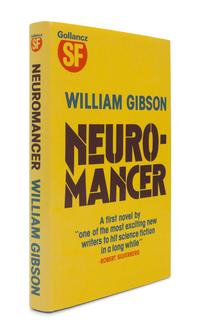 GIBSON, William (b. 1972). Neuromancer . London: Victor Gollancz Ltd., 1984.
