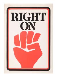 [BLACK POWER]. Right On . Poster featuring raised fist. N.p., n.d., ca 1970s.
