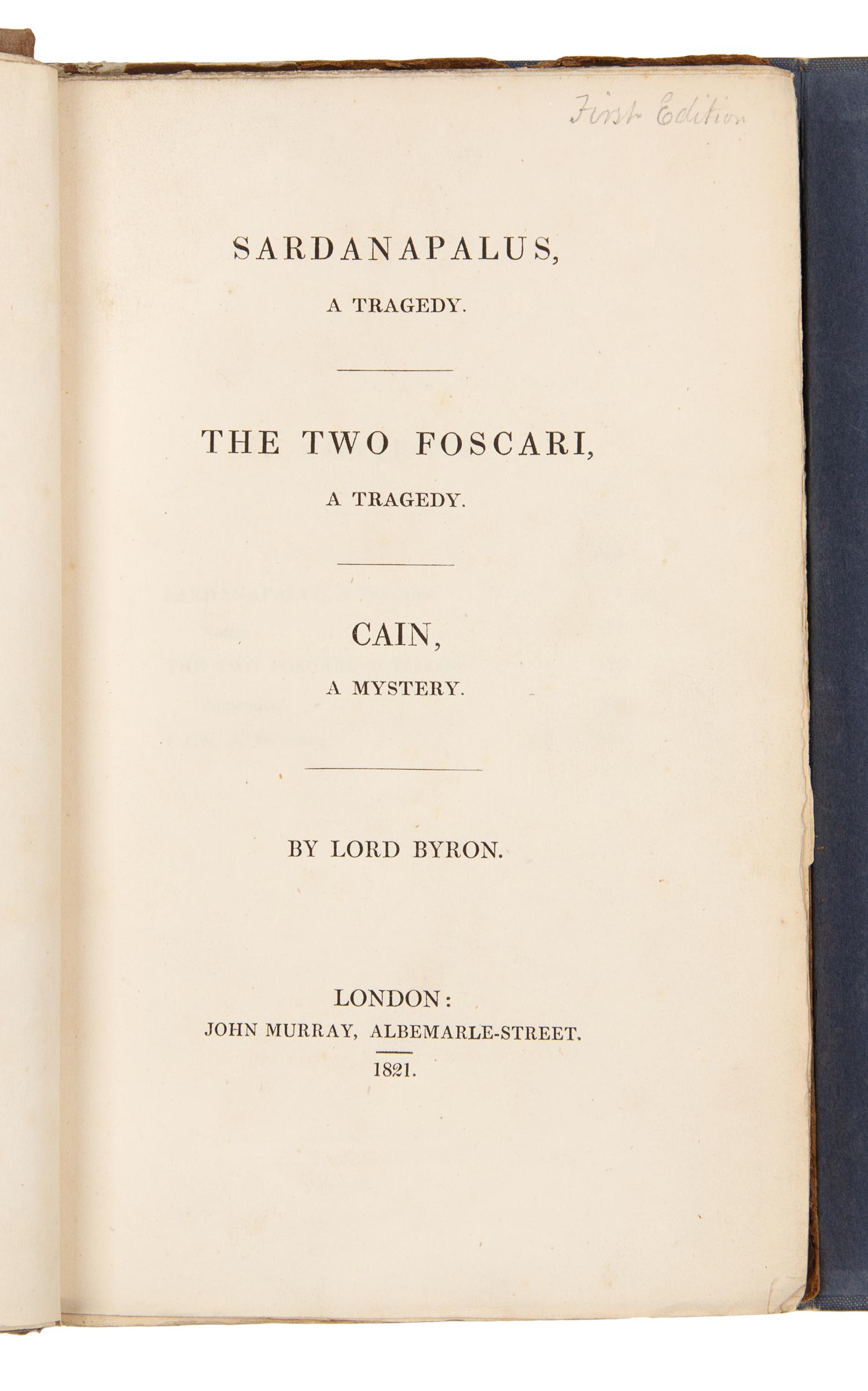BYRON, George Gordon Noel, Lord (1788-1824). Sardanapalus, a Tragedy. The Two Foscari, a Tragedy. Cain, a Mystery. London, 1821.