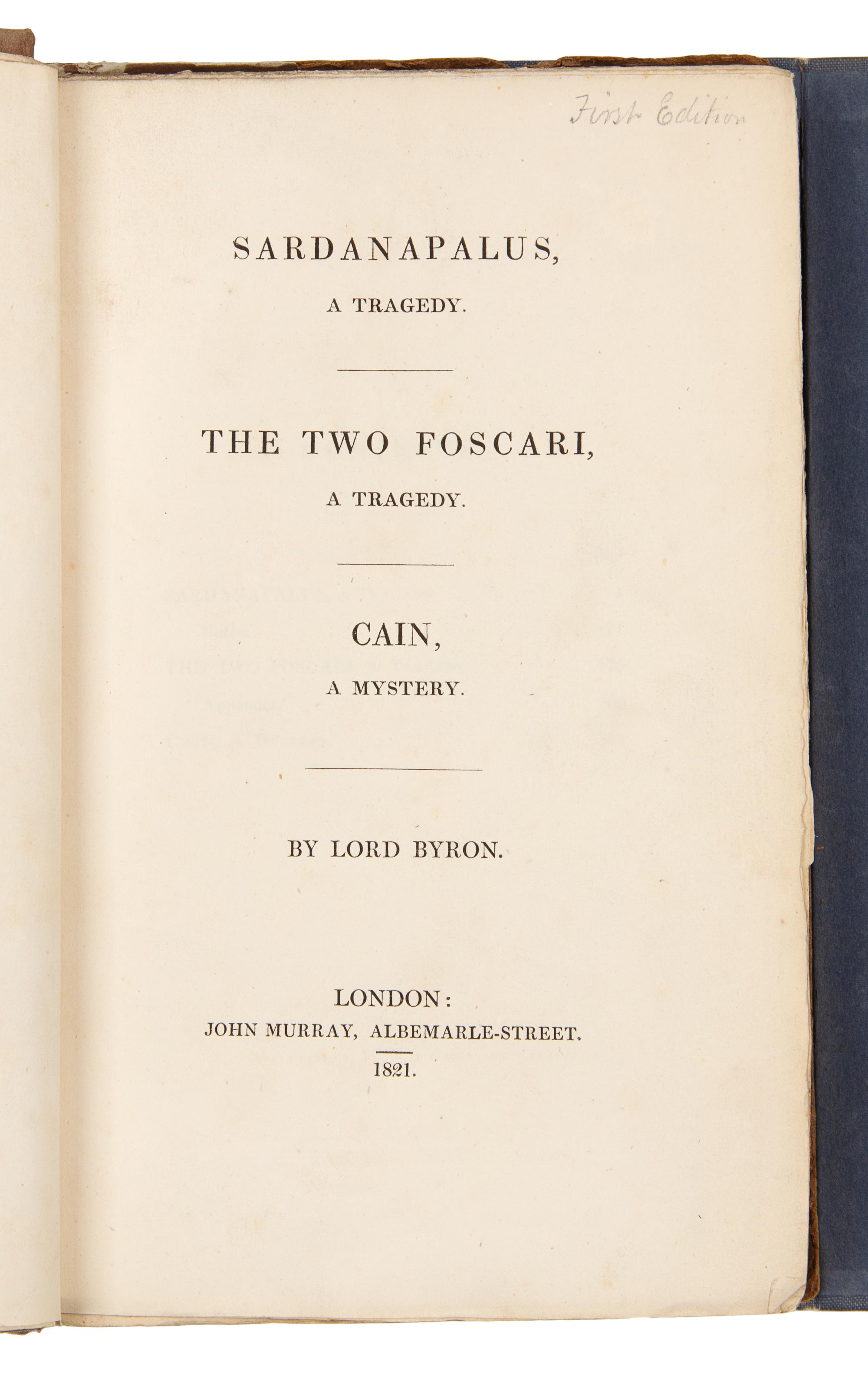 BYRON, George Gordon Noel, Lord (1788-1824). Sardanapalus, a Tragedy. The Two Foscari, a Tragedy. Cain, a Mystery. London, 1821.
