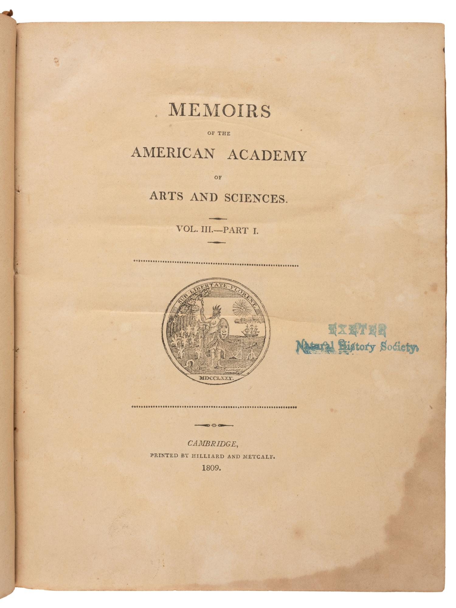 America in Literature & the Arts [AMERICAN ACADEMY OF ARTS AND SCIENCE]. Memoirs... Boston: Adam and Nourse, 1785; Boston: Isaiah Thomas, 1793; Cambridge: Hilliard and Metcalf, 1809.