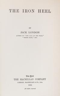 LONDON, JACK. The Iron Heel. New York, 1908. First edition.
