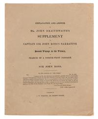 ROSS, John (1777-1856). Explanation and Answer to Mr. John Braithwaite's Supplement... London, [1835]. FIRST EDITION.
