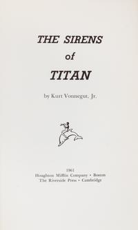 VONNEGUT, KURT JR. The Sirens of Titan. Boston, 1961. First hardcover edition.