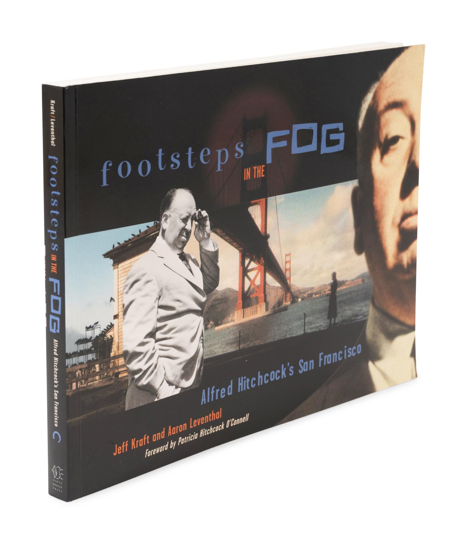 (Film Memorabilia) KRAFT, Jeff and Aaron Leventhal. Footsteps in the Fog: Alfred Hitchcock’s San Francisco . Santa Monica, CA: Santa Monica Press, 2002.