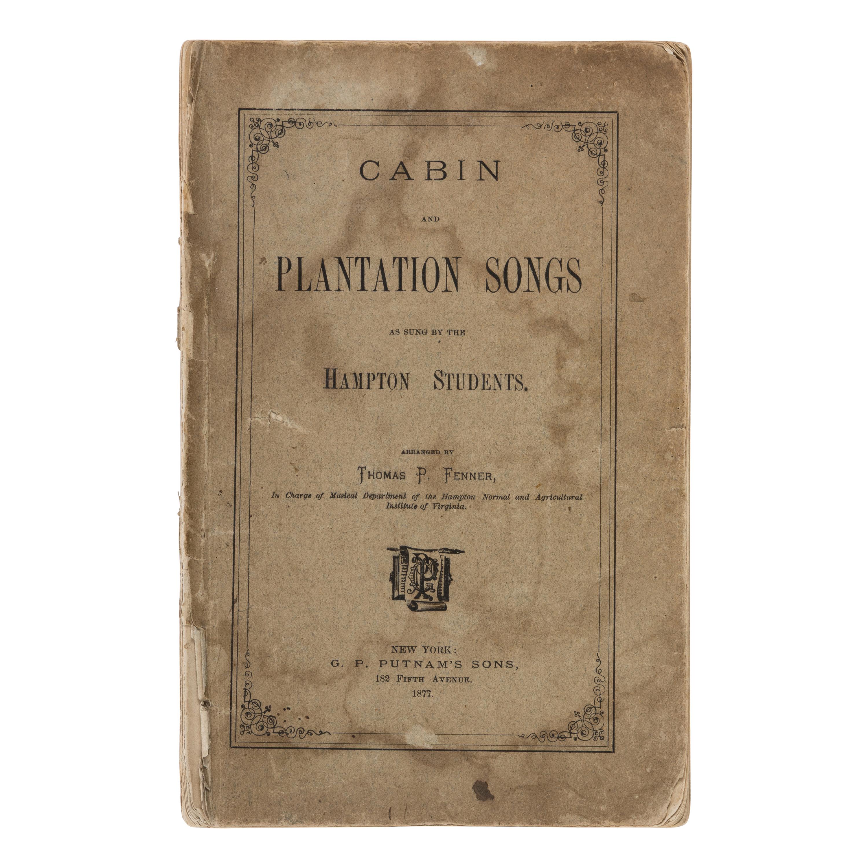 [African-Americana] Fenner, Thomas Putnam. Cabin and Plantation Songs as Sung by the Hampton Students