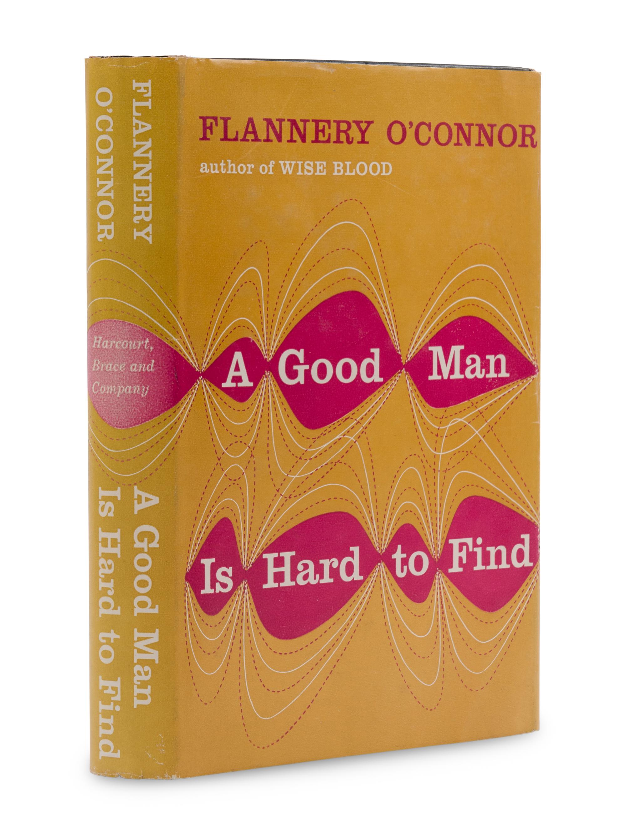 O'CONNOR, Flannery (1925-1964). A Good Man is Hard to Find . New York: Harcourt, Brace and Company, 1955.