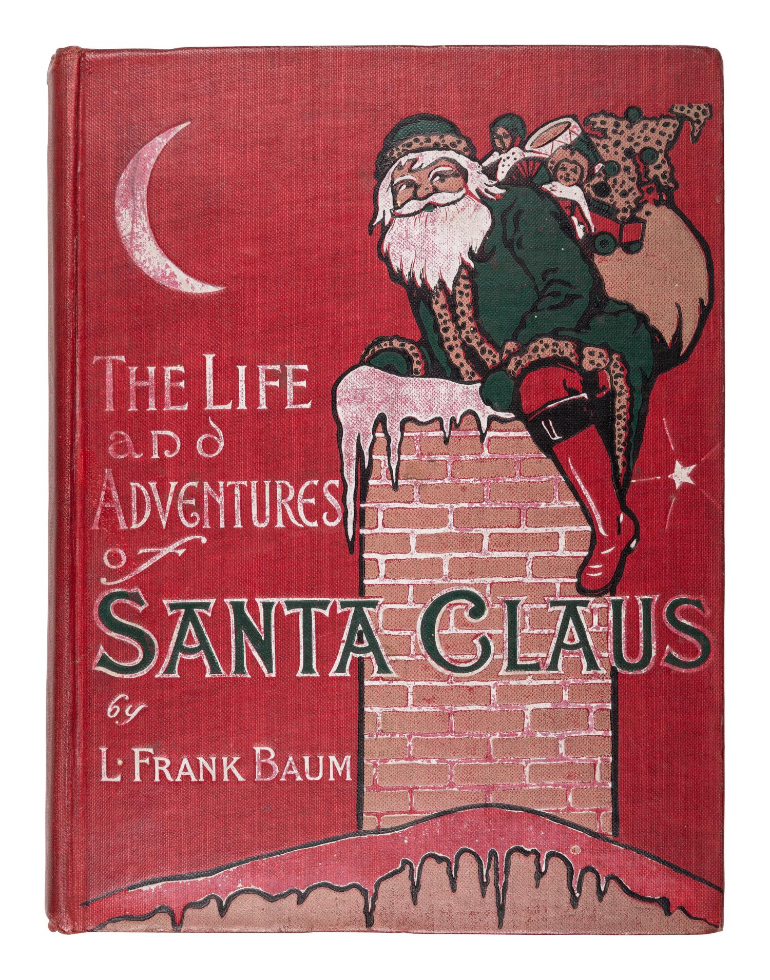 BAUM, L. Frank (1859-1919). The Life and Adventures of Santa Claus . Indianapolis: Bowen-Merrill, 1902.