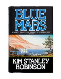 STANLEY ROBINSON, Kim. [Mars Trilogy:] Red Mars . — Green Mars. — Blue Mars . London: HarperCollins, 1992, 1993, 1996.
