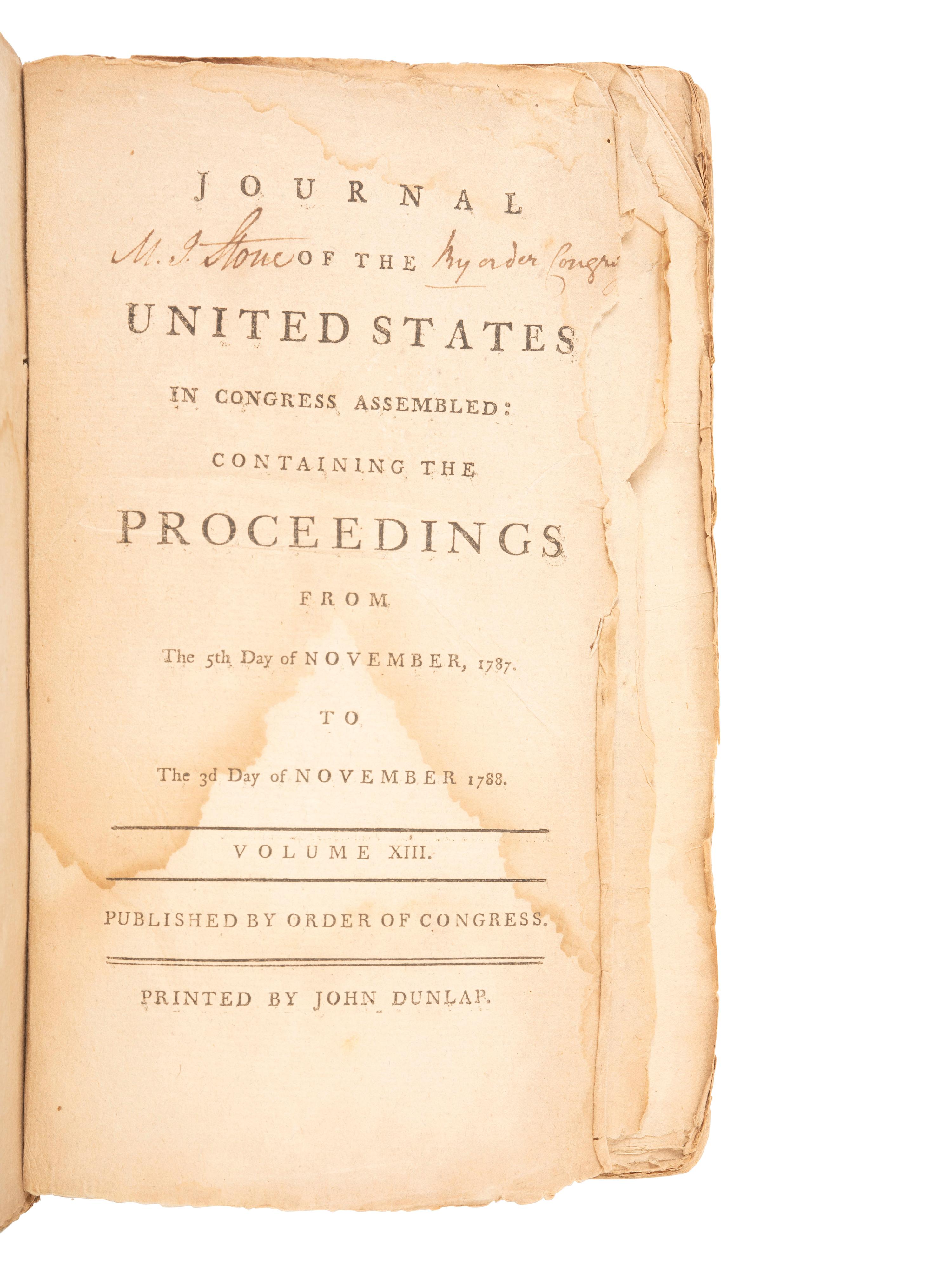 18th Century Americana [REVOLUTIONARY WAR] -- [CONTINENTAL CONGRESS]. Journal of the United States in Congress as­sembled: containing the Proceedings from the 5th Day of November, 1787 to the third Day of November, 1788 . Volume XIII . [Philadelphia]: John Dunlap, [1788].