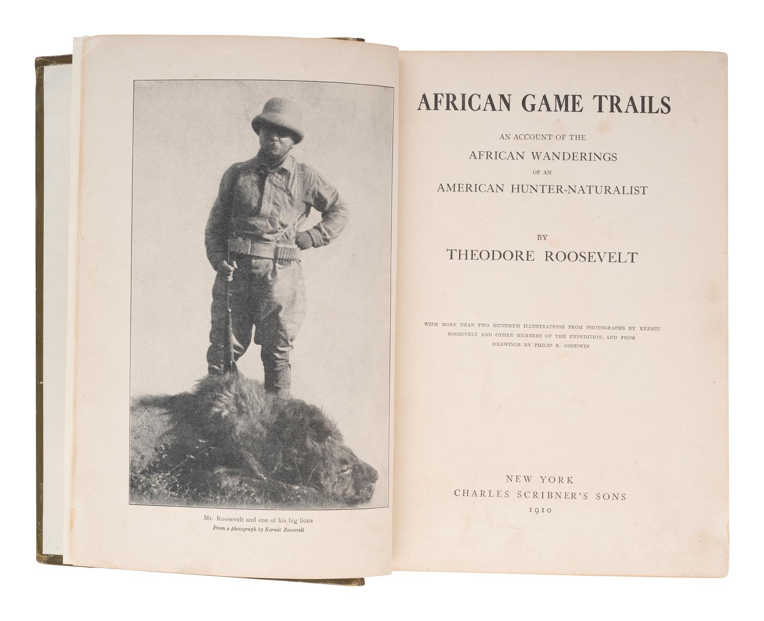 [ROOSEVELT, Theodore, Jr.] African Game Trails . New York: Charles Scribner's Sons, 1910.