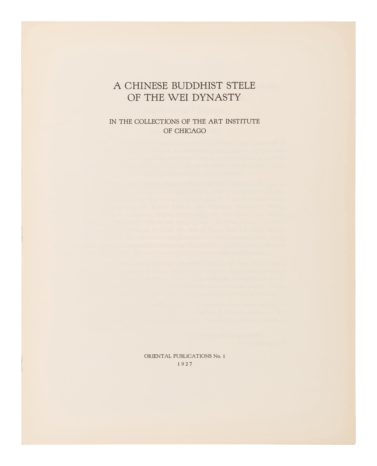 [BUDDHIST SCULPTURE] ART INSTITUTE OF CHICAGO. A Buddhist Stele of the Wei Dynasty: Oriental Publications No. 1. Chicago: The Art Institute of Chicago, 1927.